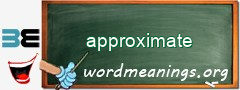 WordMeaning blackboard for approximate